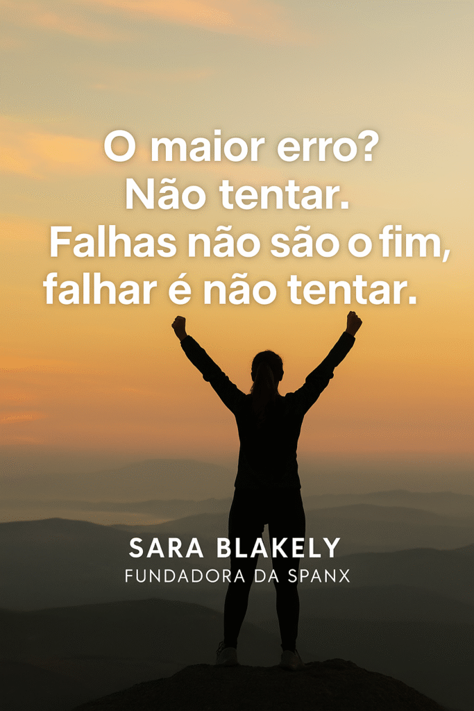 Não deixe o medo de falhar te paralisar e impedir que viva coisas extraordinárias.